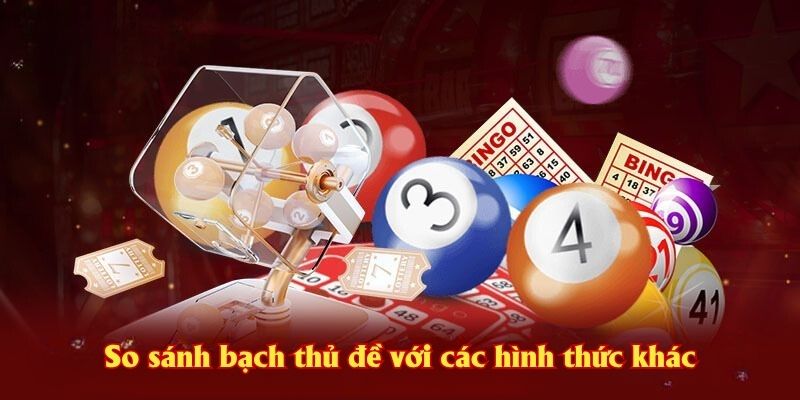 So sánh bạch thủ đề với các hình thức khác