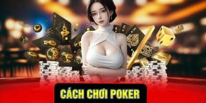Cách chơi poker