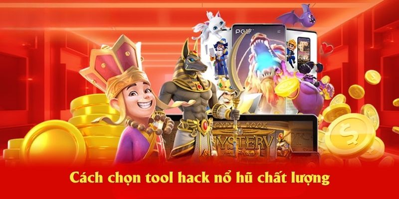 Cách chọn tool hack nổ hũ chất lượng