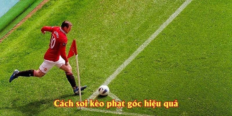 Cách soi kèo phạt góc hiệu quả
