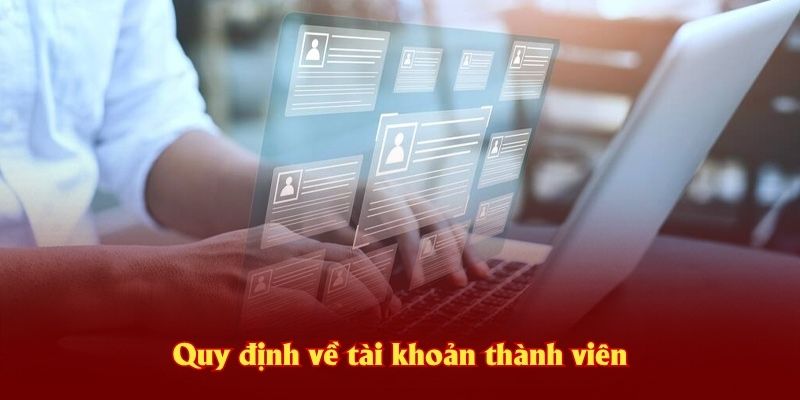Quy định về tài khoản thành viên