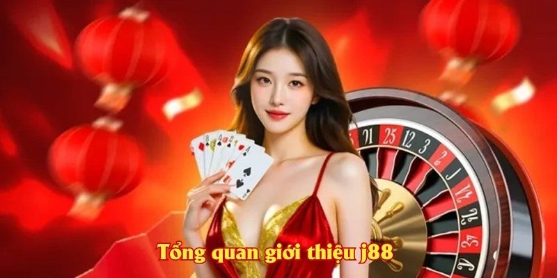 Tổng quan giới thiệu J88 