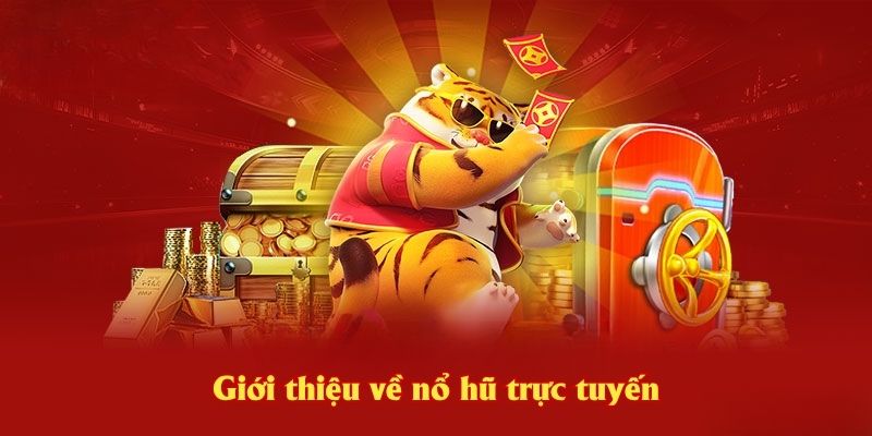 Giới thiệu về nổ hũ trực tuyến
