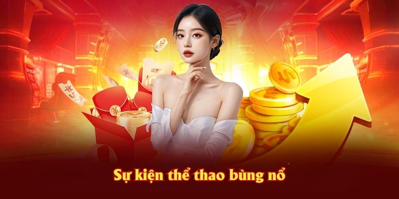 Sự kiện thể thao bùng nổ
