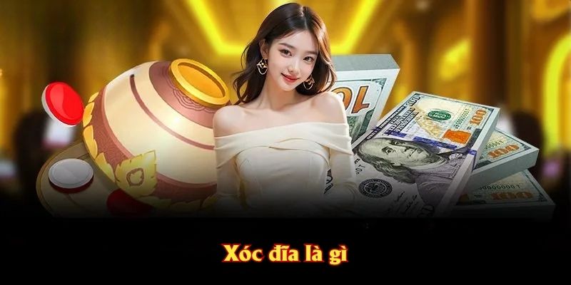 Xóc đĩa là gì